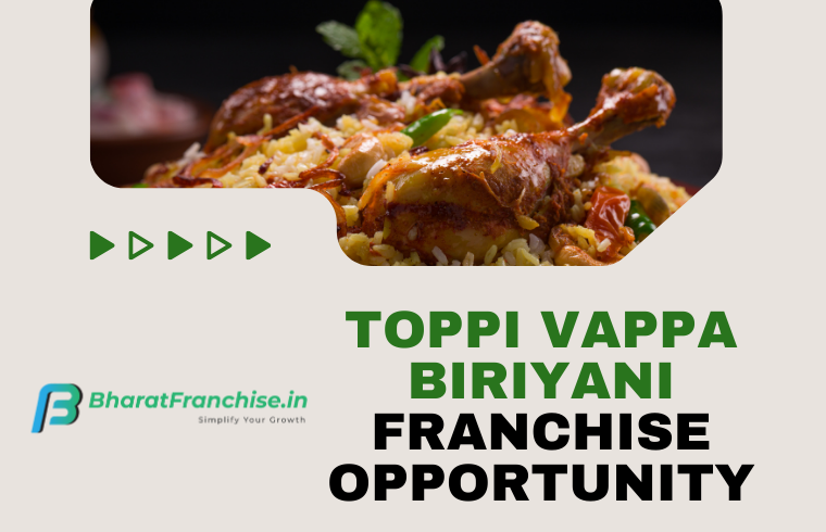 Toppi Vappa Biriyani Franchise Opportunity