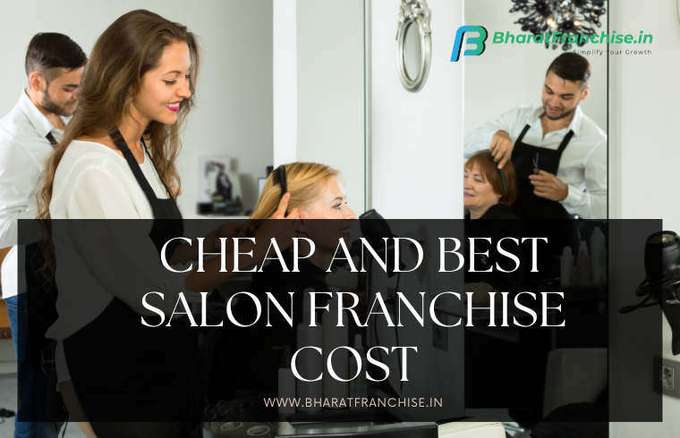 cheap and best salon franchise cost